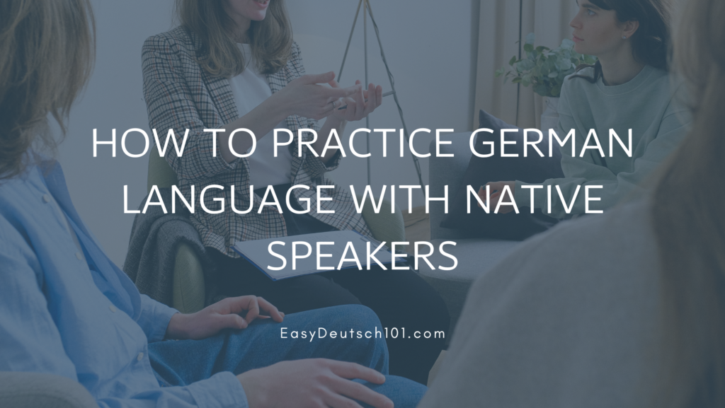 how-to-practice-german-language-with-native-speakers-easydeutsch101