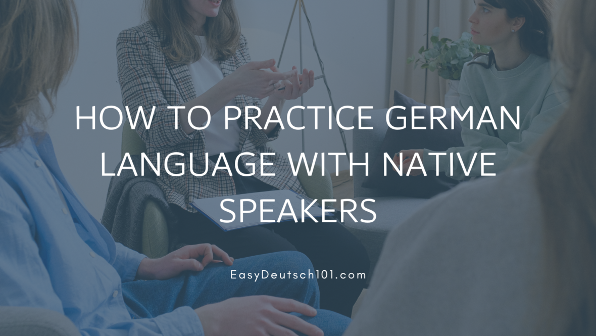 How to practice German language with native Speakers – EasyDeutsch101